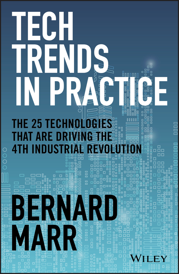Tech trends in practice - the 25 technologies thatare driving the 4th industrial revolution Ebook